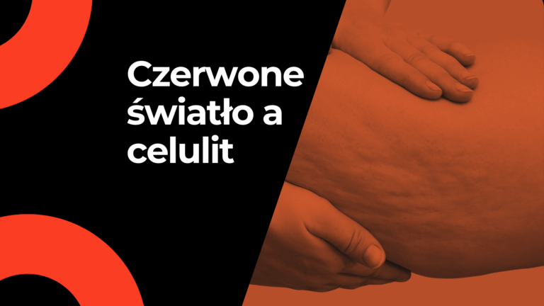 czerwone światło a celulit