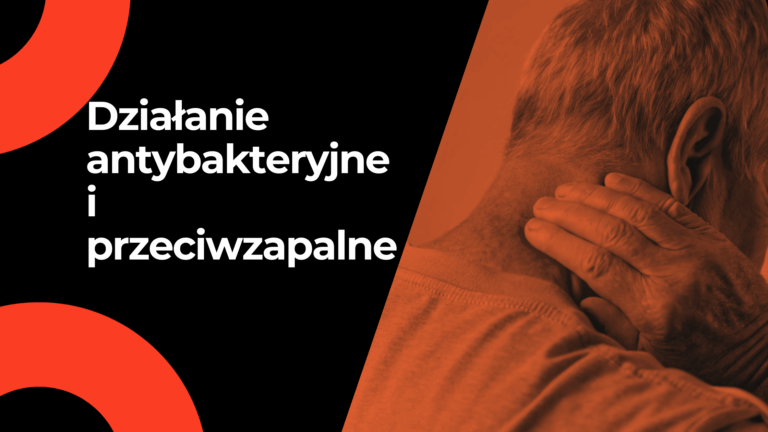 Działanie antybakteryjne i przeciwzapalne
