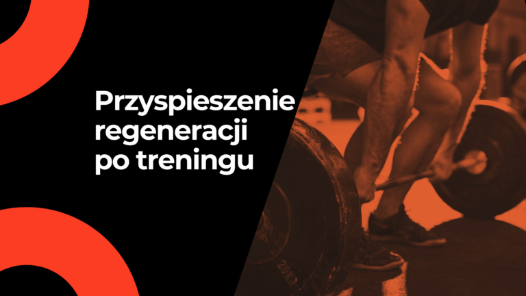 Przyspieszenie regeneracji po treningu